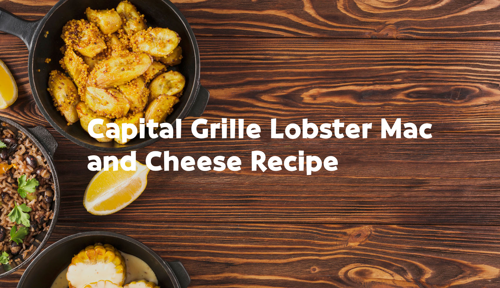 Capital Grille Lobster Mac and Cheese Recipe